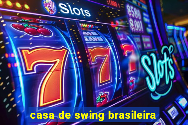 casa de swing brasileira